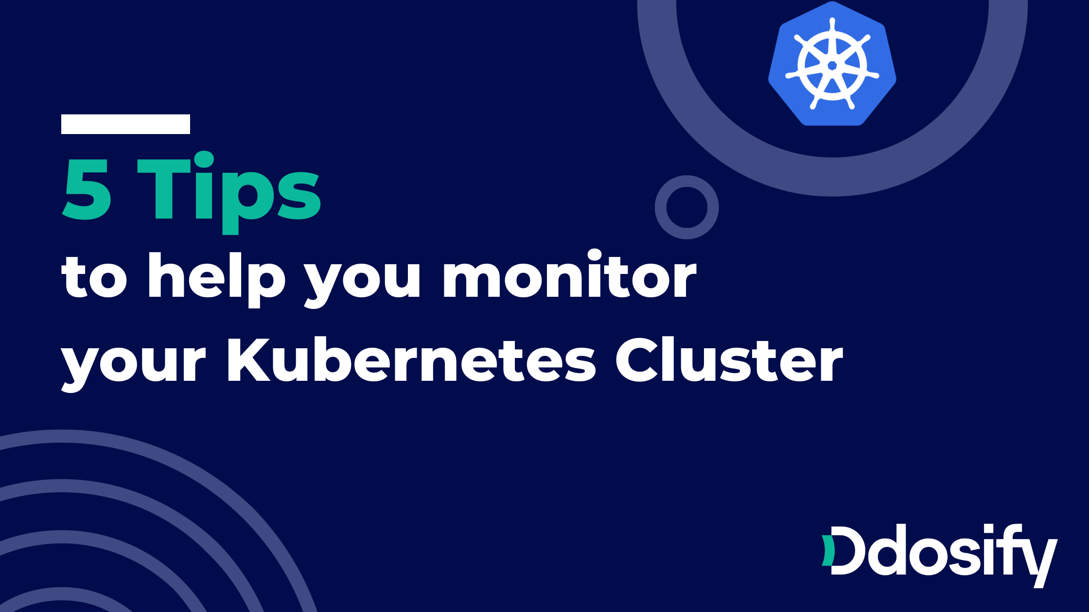 5 Tips To Help You Monitor Your Kubernetes Cluster